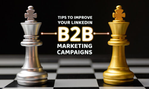 Tips to improve your LinkedIn B2B marketing campaigns