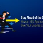 Stay Ahead of the Competition: How an SEO Agency in Delhi Can Give Your Business an Edge