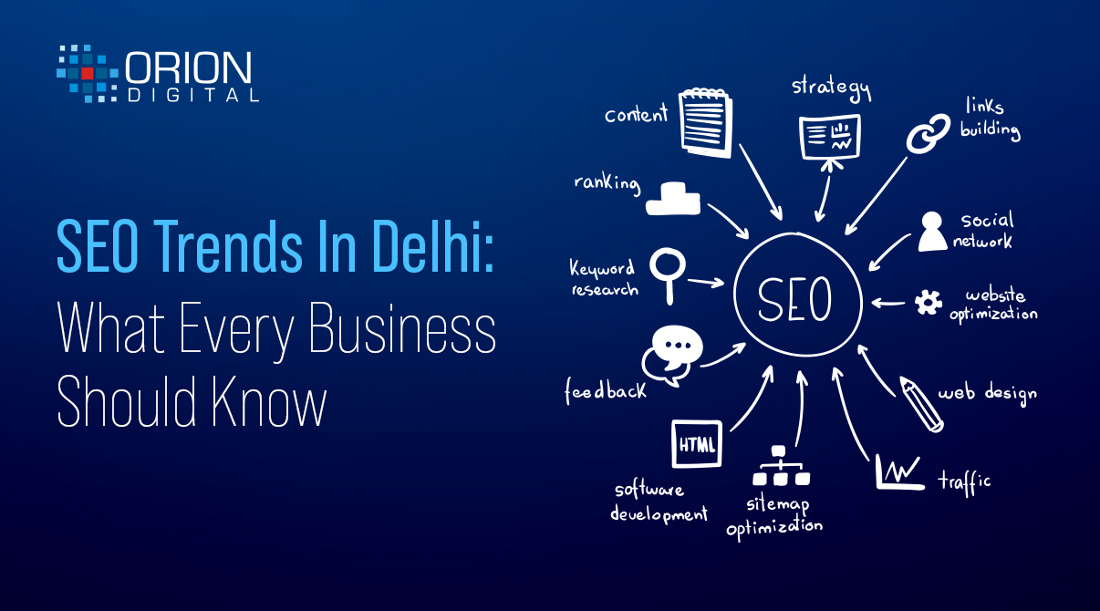 SEO Trends In Delhi: What Every Business Should Know