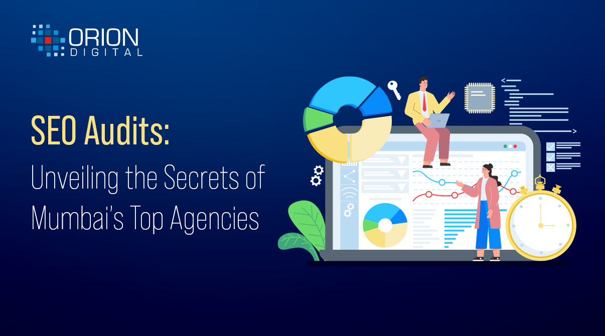 SEO Audits: Unveiling the Secrets of Mumbai’s Top Agencies