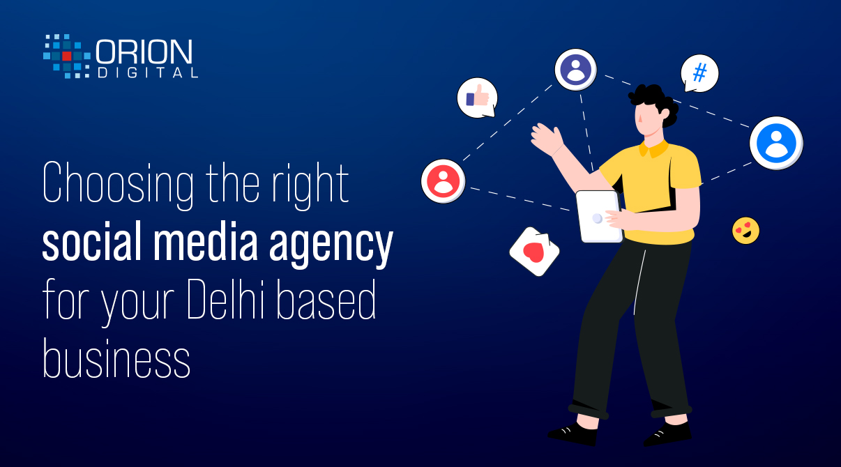 Choosing the Right Social Media Agency for Your Delhi-Based Business