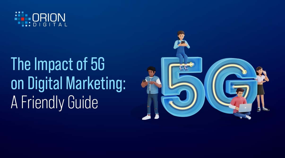 The Impact of 5G on Digital Marketing: A Friendly Guide