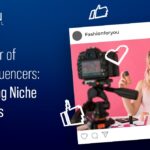 The Power of Micro-Influencers: Leveraging Niche Audiences