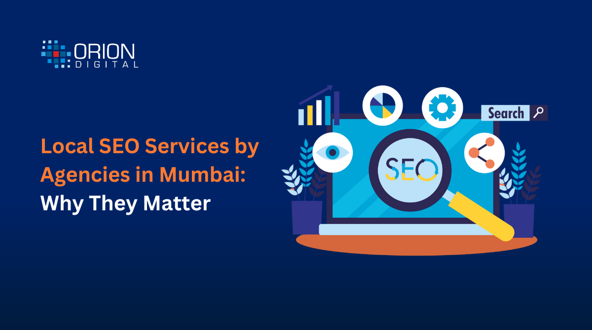 Local SEO Services by Agencies in Mumbai Why They Matter